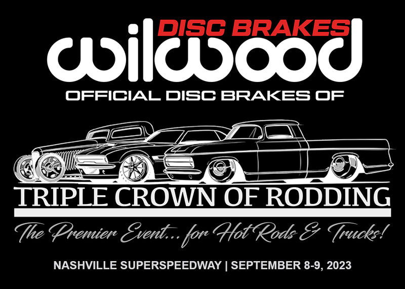 Wilwood Disc Brakes Designated the Official Brakes of the Triple Crown of Rodding